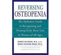 Reversing Osteopenia: The Definitive Guide to Recognizing and Treating Early Bone Loss in Women of All Ages