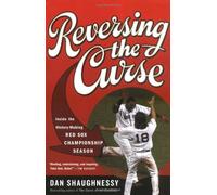 Reversing the Curse: Inside the 2004 Boston Red Sox