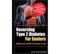 Reversing Type 2 Diabetes: Regain your health in 30 days or less (Defeat Diabetes Naturally: The Ultimate 4-Book Bundle for Reversing Type 2 Diabetes)