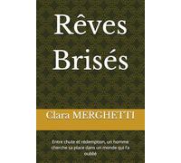 Rêves Brisés: Entre chute et rédemption, un homme cherche sa place dans un monde qui l’a oublié