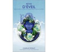 Rêves d'éveil - Rêves lucides et pleine conscience dans le rêve & le sommeil