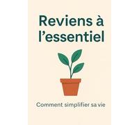 Reviens à l’essentiel