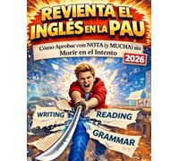 Revienta el Inglés en la PAU: Cómo Aprobar Con Nota (y Mucha) Sin Morir En El Intento (PAU 2026)