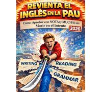 Revienta el Inglés en la PAU: Cómo Aprobar Con Nota (y Mucha) Sin Morir En El Intento (PAU 2026)