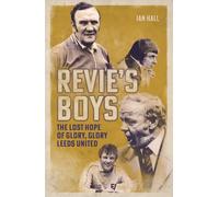 Revie's Boys : The Lost Hope of Glory, Glory Leeds United