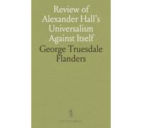 Review of Alexander Hall's Universalism Against Itself