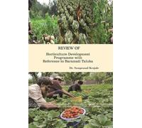 REVIEW OF Horticulture Development Programme with Reference to Baramati Taluka
