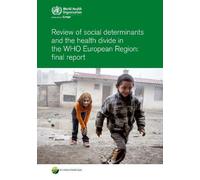 Review of social determinants and the health divide in the WHO European Region: final report