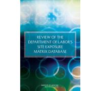 Review of the Department of Labor's Site Exposure Matrix Database