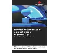 Review on advances in corneal tissue engineering