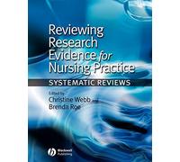 Reviewing Research Evidence for Nursing Practice: Systematic Reviews