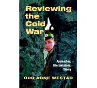Reviewing the Cold War : Approaches, Interpretations, Theory