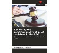 Reviewing the constitutionality of court decisions in the DRC: Constitutional Justice of the Democratic Republic of Congo