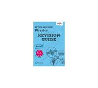 Pearson REVISE AQA GCSE Physics (Higher) Revision Guide: incl. online revision and quizzes - for 2025 and 2026 exams
