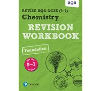 Pearson REVISE AQA GCSE (9-1) Chemistry Foundation Revision Workbook: For 2024 and 2025 assessments and exams (Revise AQA GCSE Science 16)