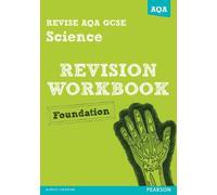REVISE AQA: GCSE Science A Revision Workbook Foundation (REVISE AQA GCSE Science 11)