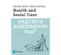 Revise BTEC Tech Award Health and Social Care Practice Assessments plus (Pearson