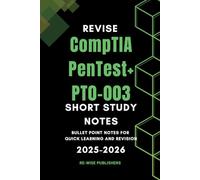 Revise CompTIA PenTest+ PT0-003: Short Study Notes (Conquer Your Cybersecurity Certifications: The Bullet Point Approach)