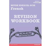 REVISE EDEXCEL: Edexcel GCSE French Revision Workbook (REVISE Edexcel GCSE MFL 09)