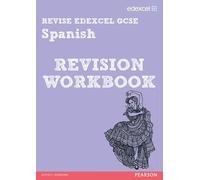 REVISE EDEXCEL: Edexcel GCSE Spanish Revision Workbook (REVISE Edexcel GCSE MFL 09)