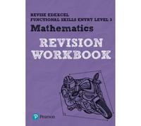 Revise Edexcel Functional Skills Entry Level 3 Mathematics Revision Workbook: for home learning (Revise Functional Skills)