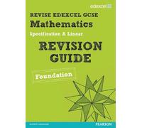 Revise Edexcel GCSE Mathematics Edexcel Spec A Found Revision Guide (REVISE Edexcel GCSE Maths 2010)