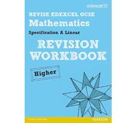 Revise Edexcel GCSE Mathematics Spec A Higher Revision Workbook (REVISE Edexcel GCSE Maths 2010)