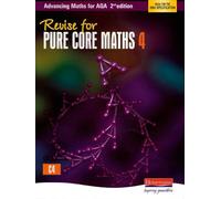 Revise for Advancing Maths for AQA Pure Core Mathematics 4 (AQA A Level Mathematics)