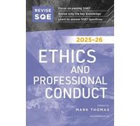 Revise SQE Ethics and Professional Conduct 2025/26 | Revision Guides for SQE1 | Solicitor’s Qualifying Exam | Up to date with 2025 Specification: SQE1 Revision Guide