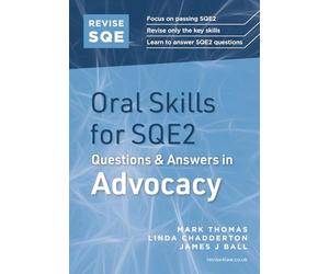 Revise SQE Oral Skills for SQE2: Questions & Answers in Advocacy Solicitor’s Qualifying Exam | Make SQE2 Assessments Clear and Familiar