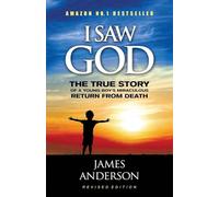 Revised Edition: The True Story of a Young Boy's Miraculous Return from Death
