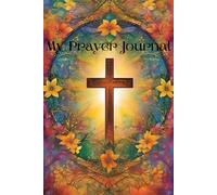 Revised: My Prayer Journal, Write Down Your Prayers, Weekly Scripture to Analyse, Weekly Review