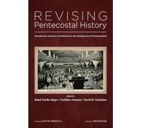 Revising Pentecostal History: Scandinavian-American Contributions to the Development of Pentecostalism