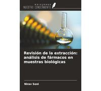 Revisión de la extracción: análisis de fármacos en muestras biológicas