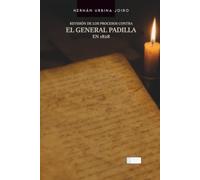 Revisión de los procesos contra el general Padilla en 1828