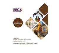 Revision Guide: NEBOSH Health and Safety Management for Construction - (UK) Unit CN1 (RRC Revision Guides)