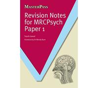 Revision Notes for MRCPsych Paper 1 (Masterpass)