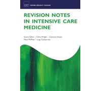 REVISION NOTES IN INTENSIVE CARE MEDICINE OXSTRT PAPER: Revision Texts) (Oxford Specialty Training: Revision Texts)