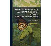 Revision of the North American Species of the Genus Lithocolletis HÃ1/4bner
