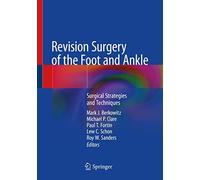 Revision Surgery of the Foot and Ankle: Surgical Strategies and Techniques