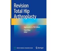 Revision Total Hip Arthroplasty: Approaches to THA Failure