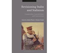 Revisioning Stalin and Stalinism: Complexities, Contradictions, and Controversies