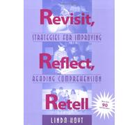 Revisit, Reflect, Retell: Strategies for Improving Reading Comprehension