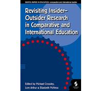 Revisiting Insider-Outsider Research in Comparative and International Education (Bristol Papers in Education): 5