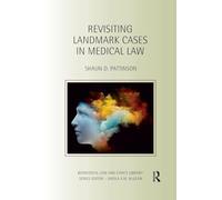 Revisiting Landmark Cases in Medical Law (Biomedical Law and Ethics Library)