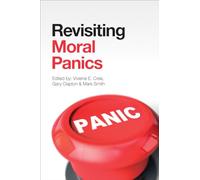 Revisiting Moral Panics (Moral Panics in Theory and Practice)