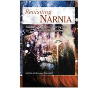 Revisiting Narnia: Fantasy, Myth And Religion in C. S. Lewis' Chronicles (Smart Pop)