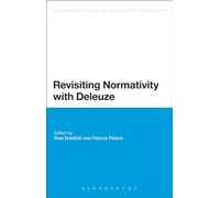 Revisiting Normativity with Deleuze (Bloomsbury Studies in Continental Philosophy)