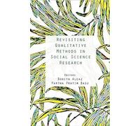 Revisiting Qualitative Methods in Social Science Research