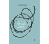 Revisiting Slavery and Antislavery : Towards a Critical Analysis